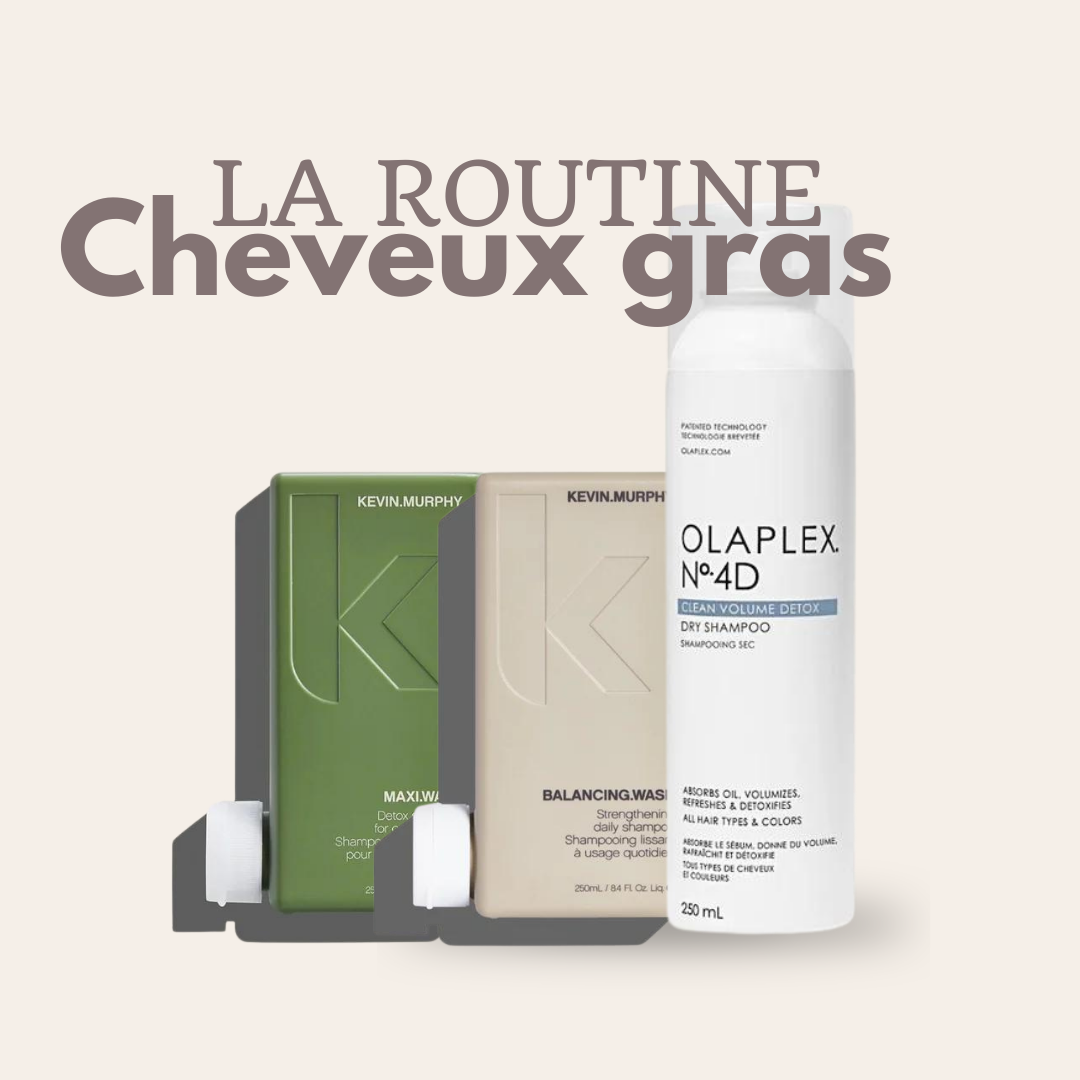 Routine Cheveux gras